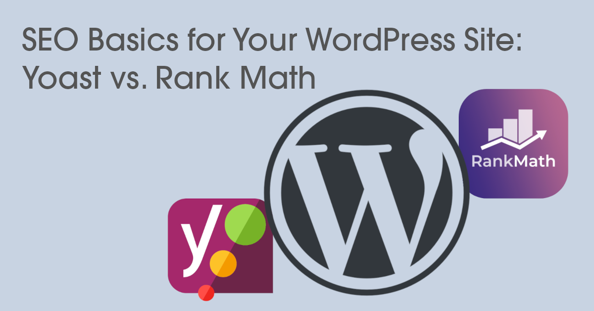 SEO Basics for Your WordPress Site: Yoast vs. Rank Math