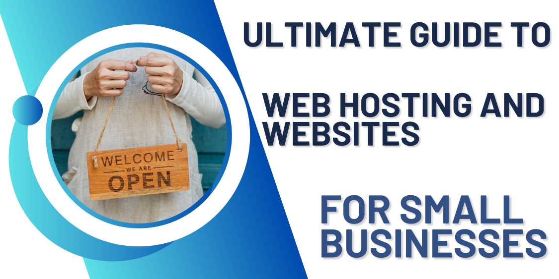 Ultimate Guide to Web Hosting and Websites for Small Businesses